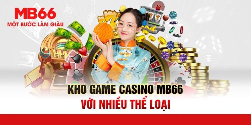 Sảnh game chơi casino MB66 thịnh hành